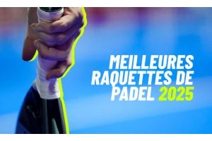 Meilleures raquettes de padel 2025