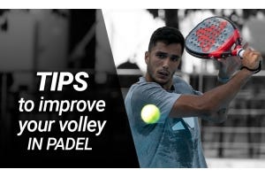 Tips to improve your volley in padel
