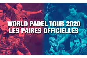 WORLD PADEL TOUR 2020 : LES PAIRES DÉJÀ CONFIRMÉES