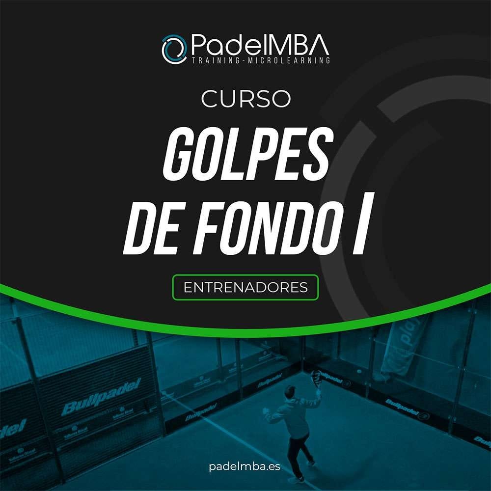 PADEL MBA ENTRENADORES GOLPES DE FONDO I