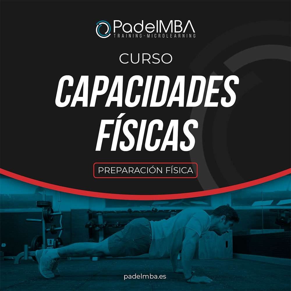 PADEL MBA PREPARACIÓN FÍSICA CAPACIDADES FISICAS