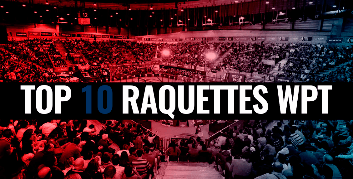 10 meilleures raquettes World Padel Tour