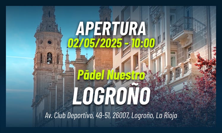 ¡Pādel Nuestro llega a Logroño!