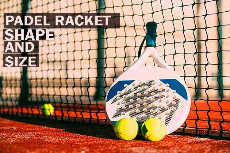 Padelracket shape and size