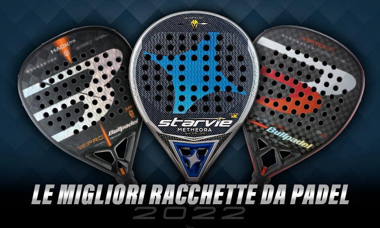 Le migliori racchette da padel del 2022 - Scoprile e scegli la tua