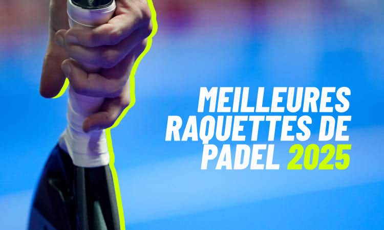 Meilleures raquettes de padel 2025