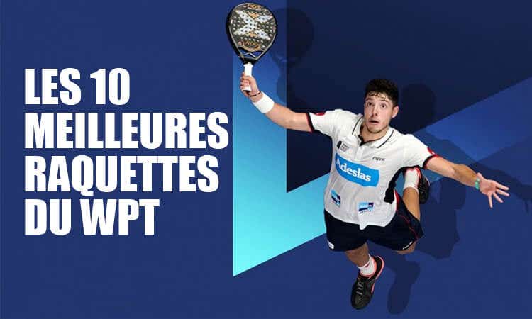 top raquettes WPT