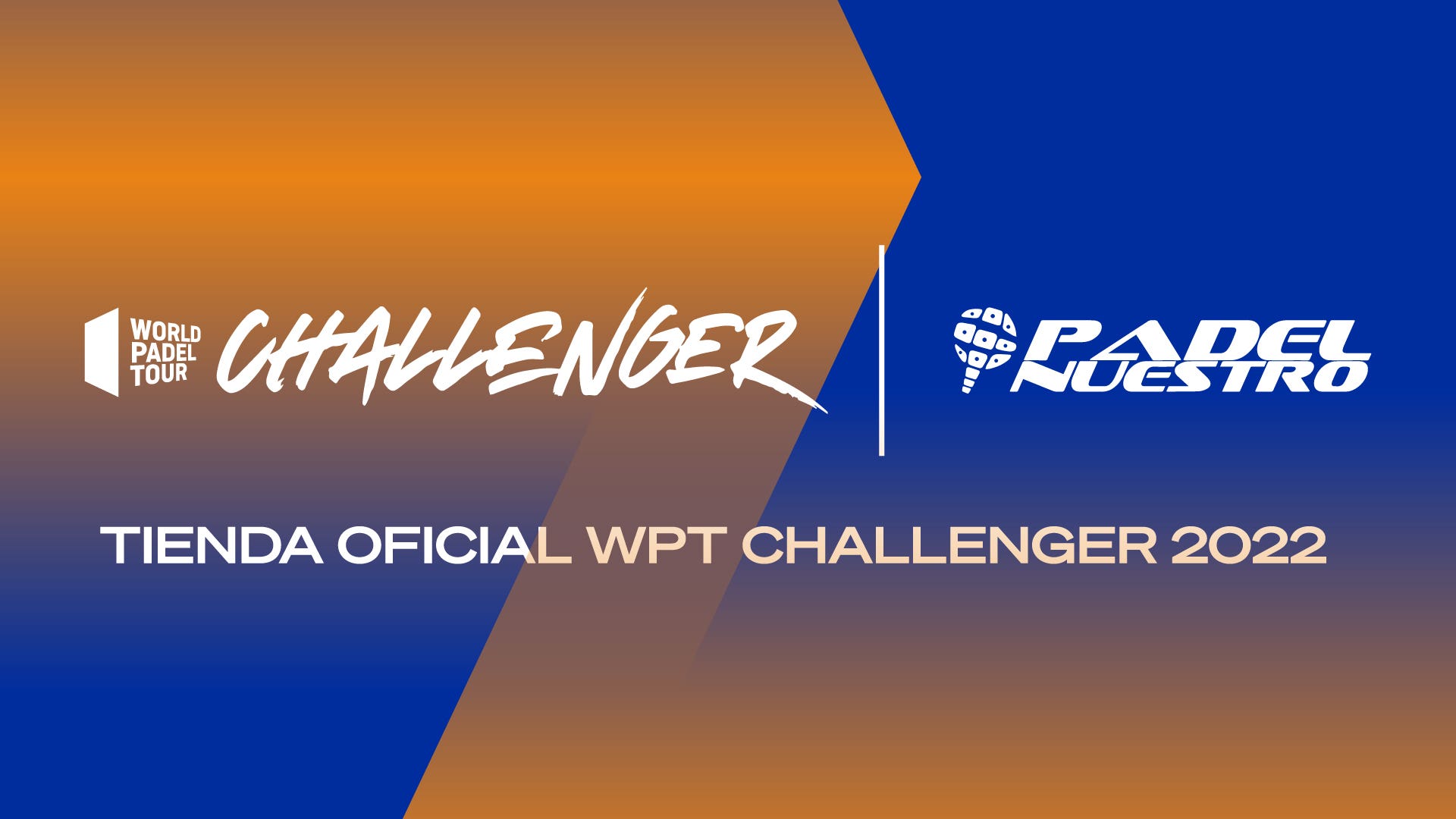 GRUPO PĀDEL NUESTRO APUESTA POR EL FORMATO CHALLENGER DE WORLD PADEL TOUR HASTA 2023