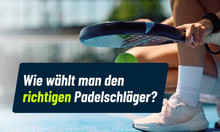 Wie wählst du deinen Padelschläger aus?