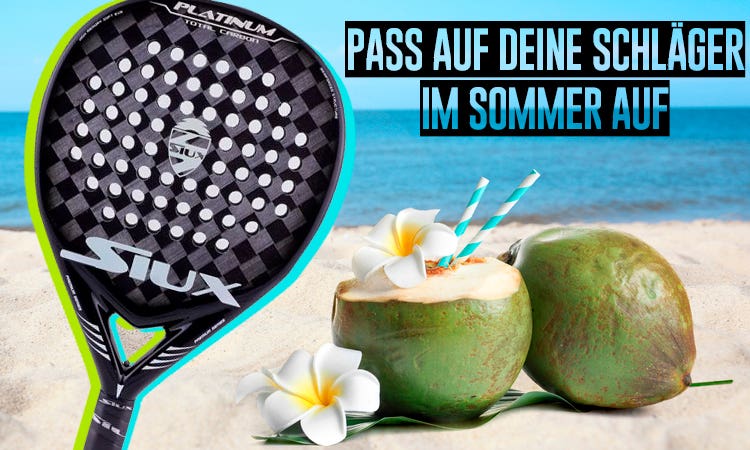 Wie sich die Hitze auf den Schläger auswirkt