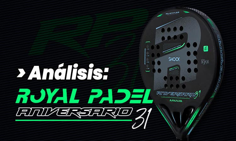 Royal Padel 31 Aniversario 2021