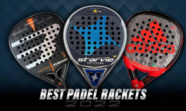 The best padel rackets of this 2022– Discover them and choose yours