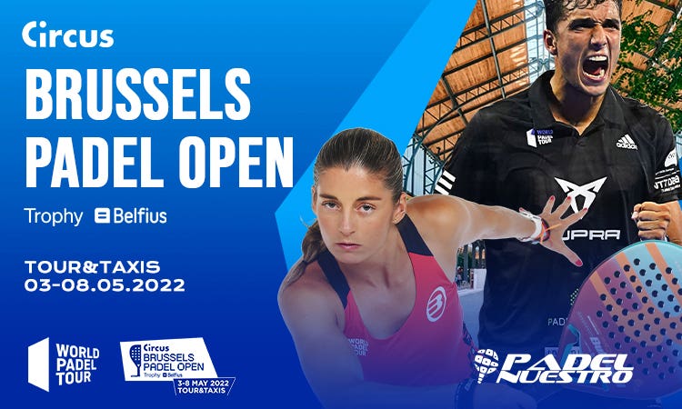 Brussels Padel Open 2022 : Groupe Pādel Nuestro commence son aventure internationale avec le WPT