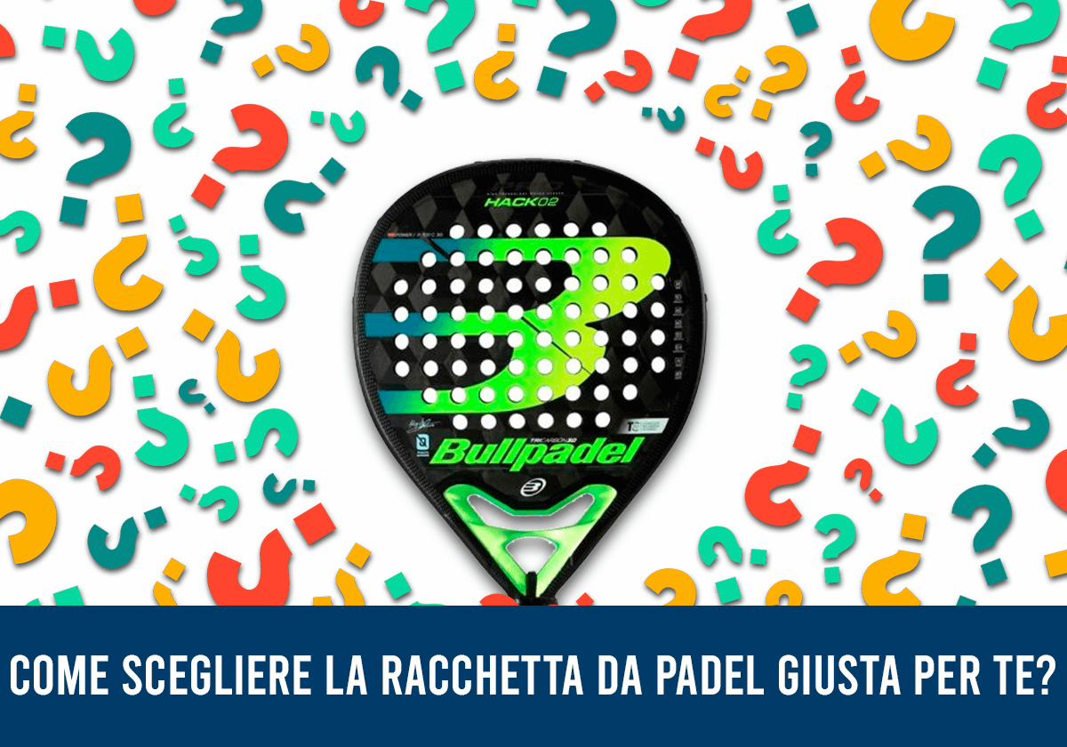 Come scegliere la racchetta da padel giusta per te?