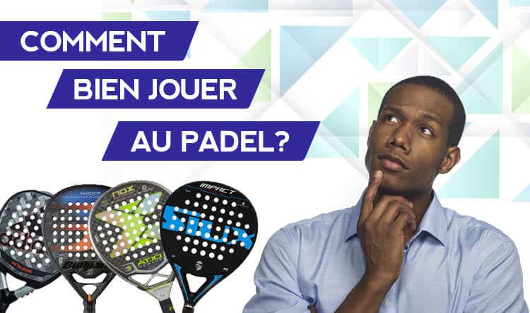 COMMENT JOUER AU PADEL?