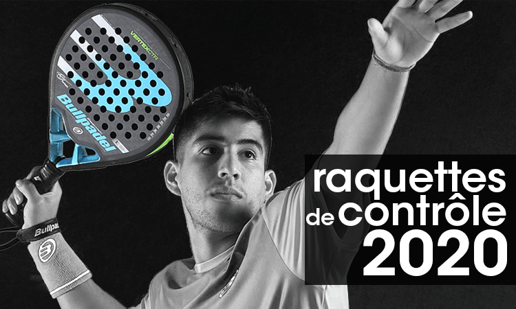 Les meilleures raquettes de controle 2020
