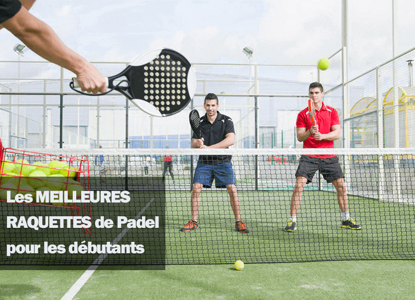LES MEILLEURES RAQUETTES DE PADEL POUR DEBUTANTS