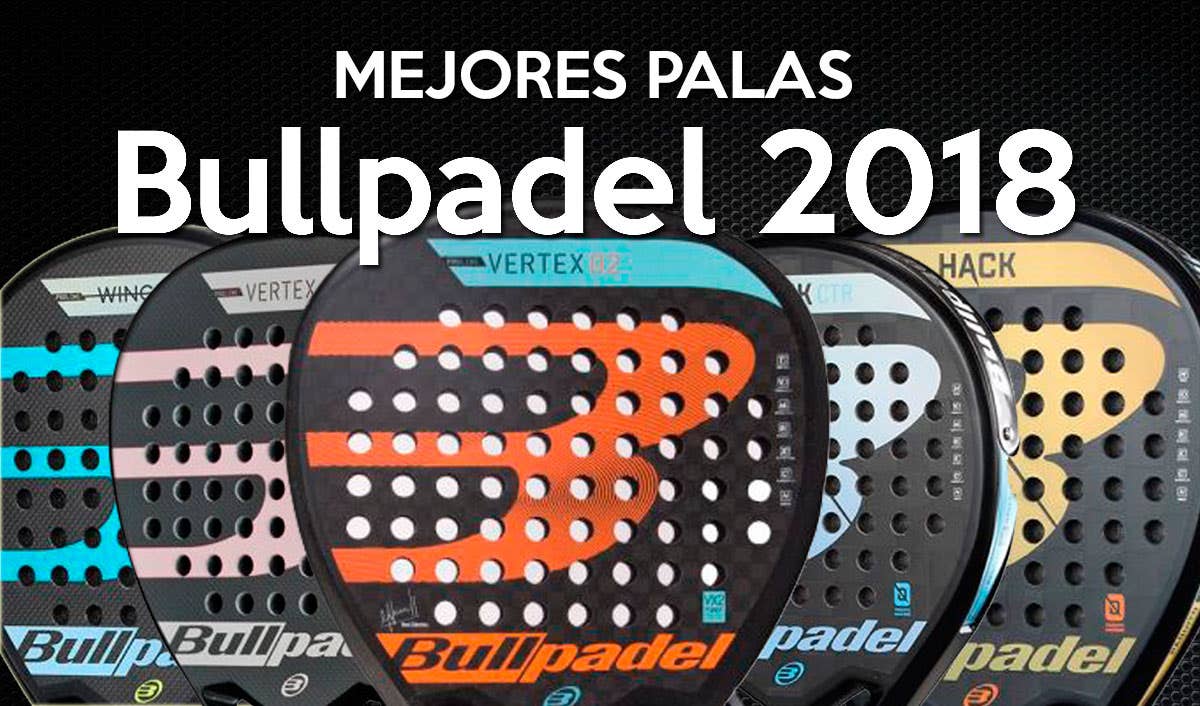 Mejores palas Bullpadel 2018