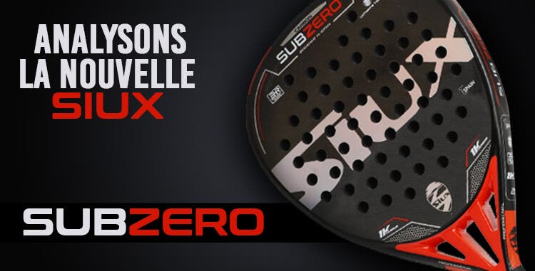 NOUVEAUTÉ ! ANALYSE ET OPINIONS DE LA SIUX SUBZERO
