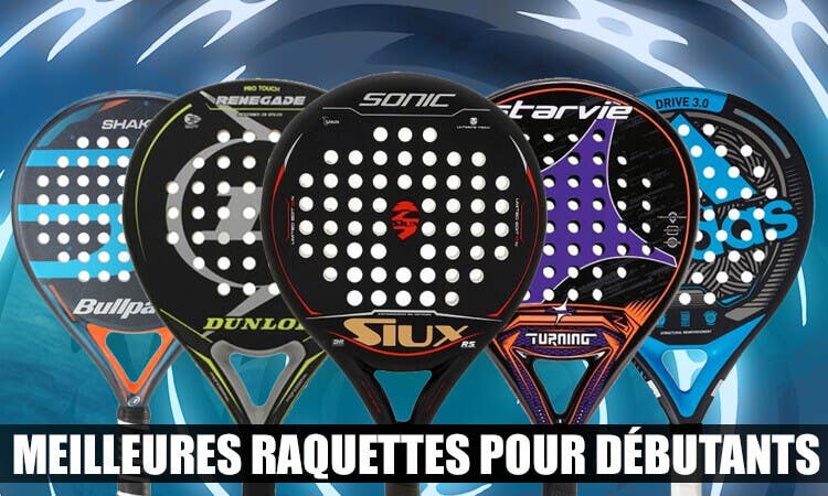 LES MEILLEURES RAQUETTES DE PADEL POUR DÉBUTANTS 2021