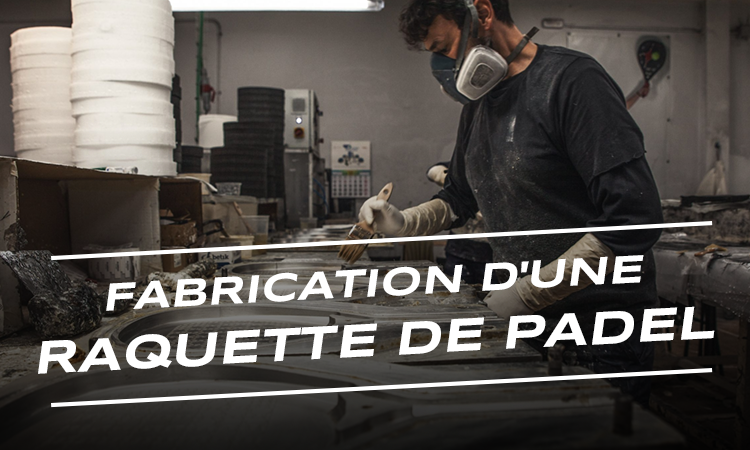 fabrication raquettes de padel