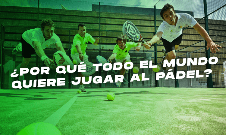 Por qué todo el mundo juega al pádel