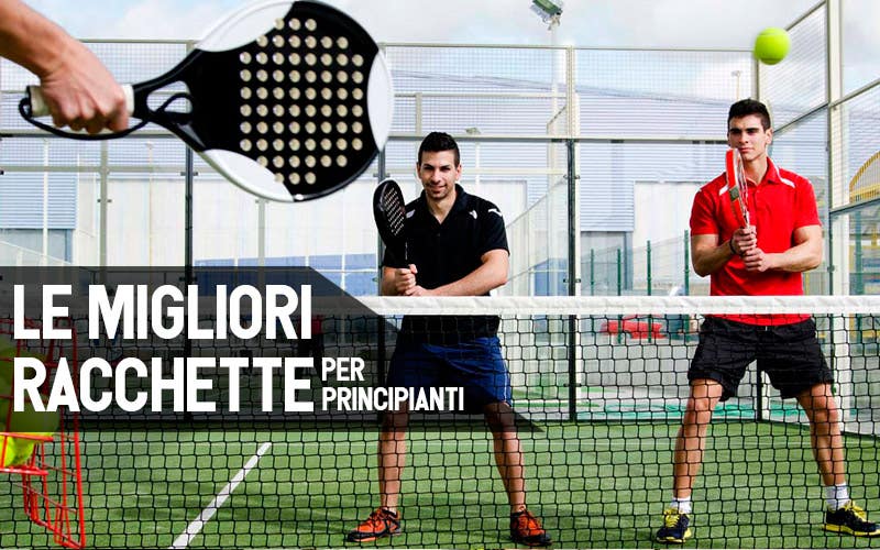Le migliori racchette da padel per principianti