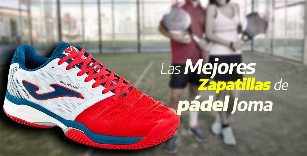 Descubre las mejores zapatillas Joma de pádel